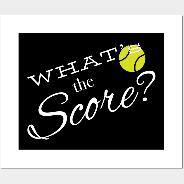 Funny Tennis What's the Score Wall Art by whyitsme